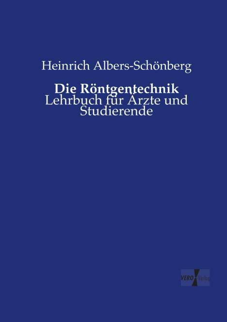 Heinrich Albers-Schönberg: Die Röntgentechnik, Buch