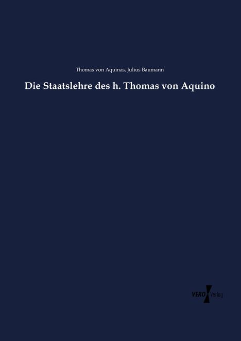 Thomas von Aquin: Die Staatslehre des h. Thomas von Aquino, Buch