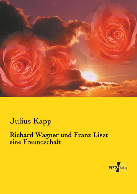 Julius Kapp: Richard Wagner und Franz Liszt, Buch