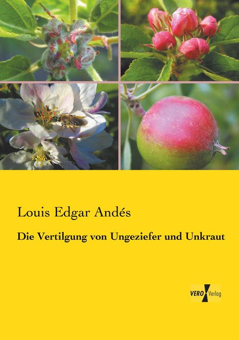 Louis Edgar Andés: Die Vertilgung von Ungeziefer und Unkraut, Buch
