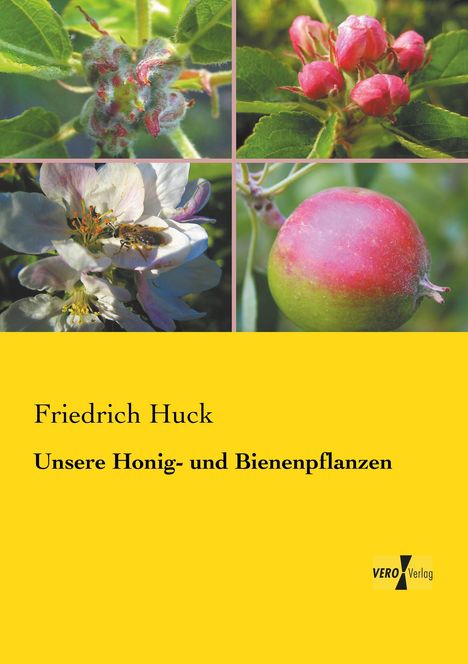Friedrich Huck: Unsere Honig- und Bienenpflanzen, Buch