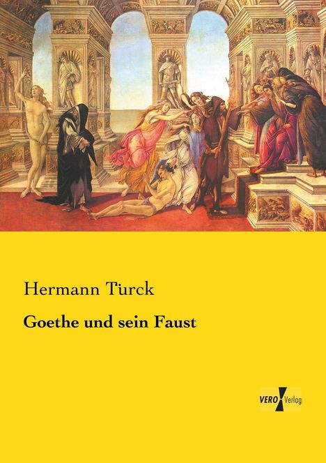 Hermann Türck: Goethe und sein Faust, Buch