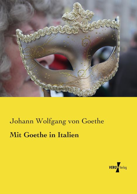 Johann Wolfgang von Goethe: Mit Goethe in Italien, Buch