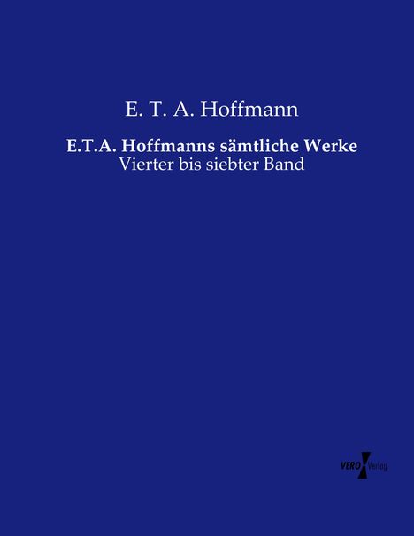E. T. A. Hoffmann: E.T.A. Hoffmanns sämtliche Werke, Buch