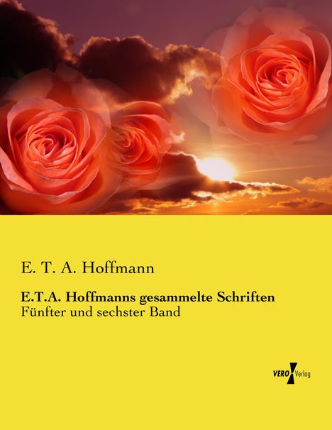 E. T. A. Hoffmann: E.T.A. Hoffmanns gesammelte Schriften, Buch