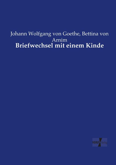 Johann Wolfgang von Goethe: Briefwechsel mit einem Kinde, Buch