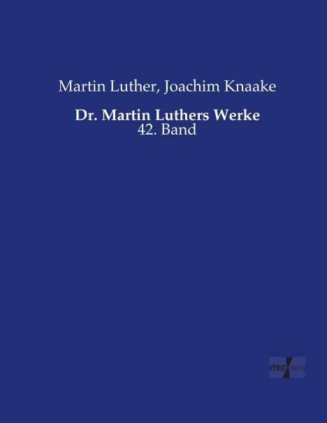 Martin Luther: Dr. Martin Luthers Werke, Buch