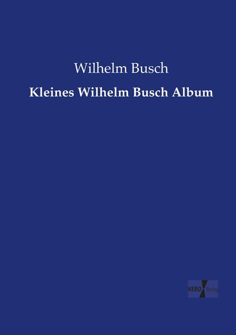 Wilhelm Busch: Kleines Wilhelm Busch Album, Buch