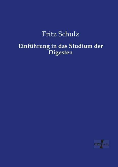 Fritz Schulz: Einführung in das Studium der Digesten, Buch
