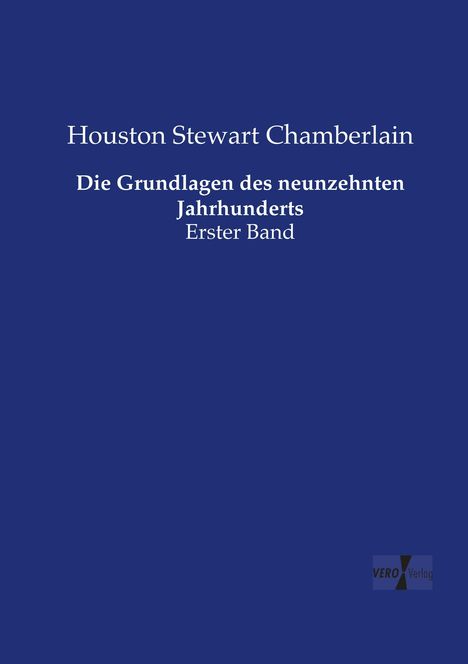 Houston Stewart Chamberlain: Die Grundlagen des neunzehnten Jahrhunderts, Buch