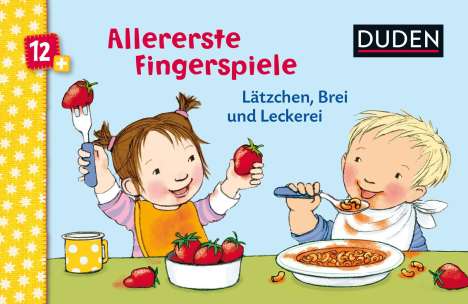 Duden 12+: Allererste Fingerspiele - Lätzchen, Brei und Leckerei, Buch