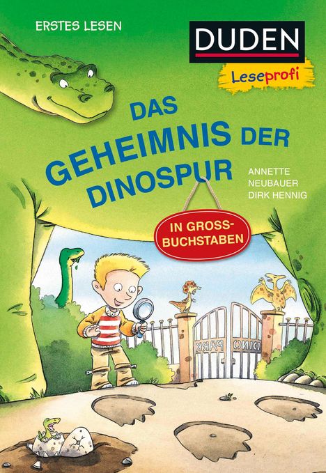 Annette Neubauer: Duden Leseprofi - GROSSBUCHSTABEN: DAS GEHEIMNIS DER DINOSPUR, Erstes Lesen, Buch