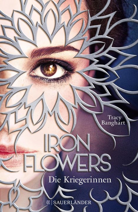 Tracy Banghart: Banghart, T: Iron Flowers 2 - Die Kriegerinnen, Buch