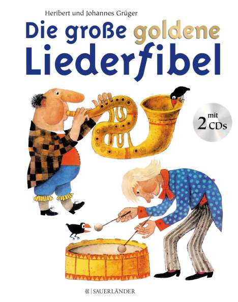 Heribert Grüger: Die große goldene Liederfibel. Mit 2 CDs, Buch