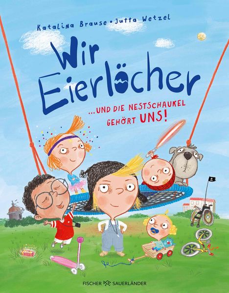 Katalina Brause: Wir Eierlöcher ... und die Nestschaukel gehört uns!, Buch