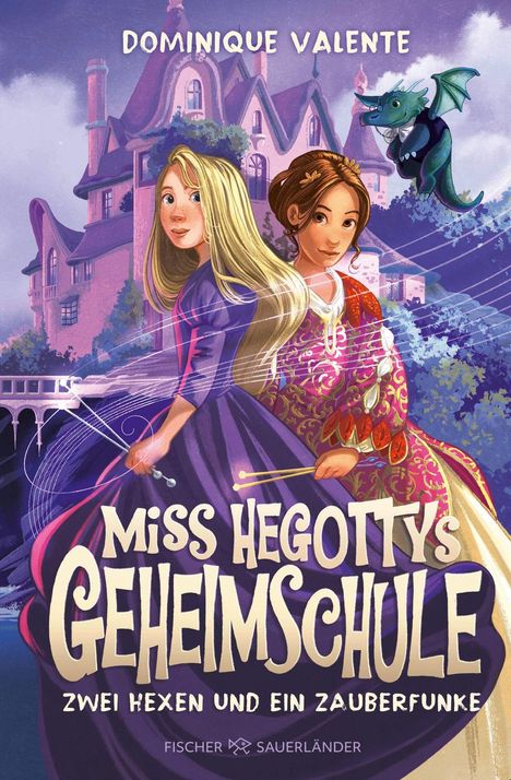 Oben steht "DOMINIQUE VALENTE". Darunter "MISS HEGOTTY'S GEHEIMSCHULE". Zwei Mädchen, ein Drache und ein Schloss.