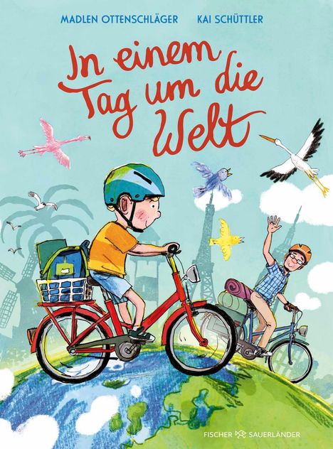 "In einem Tag um die Welt." Zwei Kinder radeln fröhlich auf der Weltkugel, umgeben von Vögeln und Wahrzeichen.