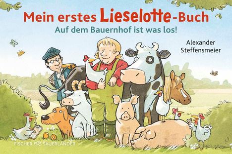 „Mein erstes Lieselotte-Buch. Auf dem Bauernhof ist was los!“ Tiere und Menschen fröhlich auf einem Bauernhof.