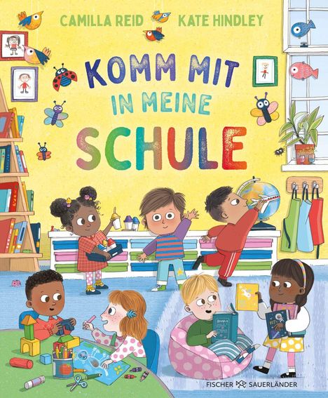 Buchtitel: "Komm mit in meine Schule" von Camilla Reid und Kate Hindley. Kinder spielen und lesen in einem bunten Klassenraum.