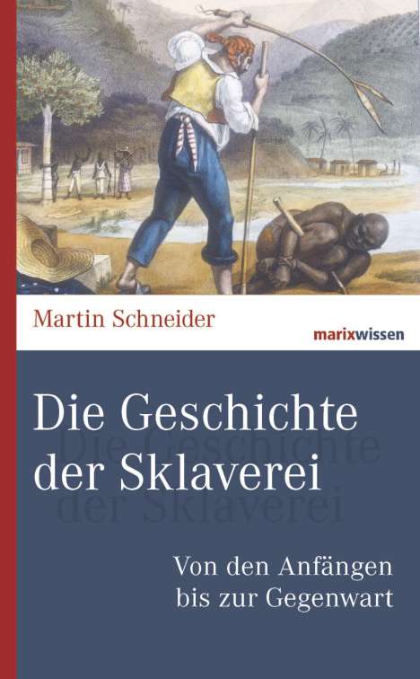 Martin Schneider (geb. 1947): Die Geschichte der Sklaverei, Buch