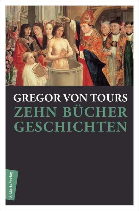 Gregor von Tours: Zehn Bücher Geschichten, Buch