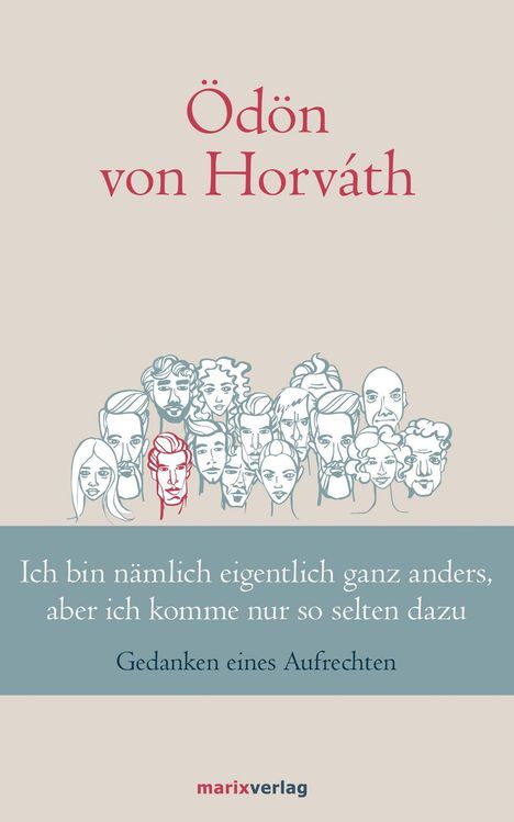 Ödön Von Horváth: Ich bin nämlich eigentlich ganz anders, aber ich komme nur so selten dazu, Buch