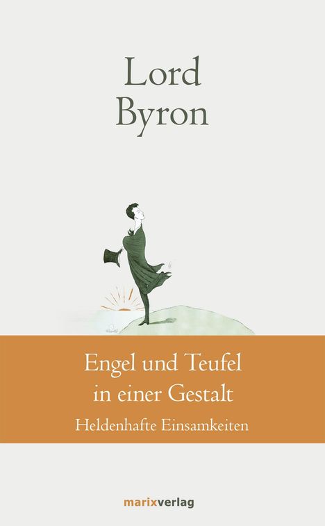 George Gordon Noël Lord Byron: Engel und Teufel in einer Gestalt, Buch