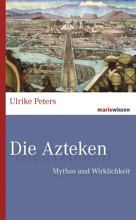 Ulrike Peters: Die Azteken, Buch