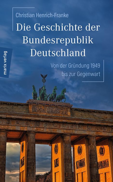 Christian Henrich-Franke: Die Geschichte der Bundesrepublik Deutschland, Buch