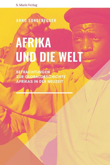 Arno Sonderegger: Afrika und die Welt, Buch