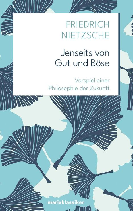 Friedrich Nietzsche (1844-1900): Jenseits von Gut und Böse, Buch