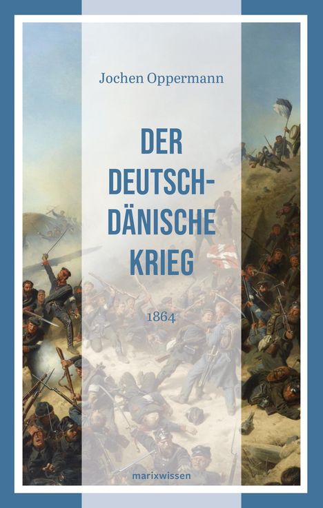 Jochen Oppermann: Der Deutsch-Dänische Krieg, Buch