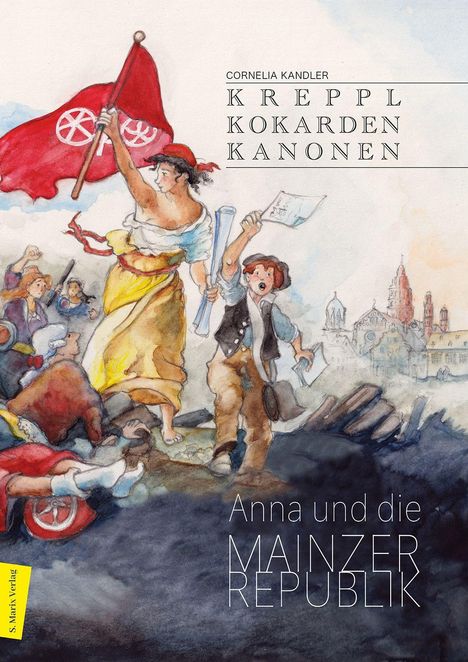 Text: Cornelia Kandler, Kreppl Kokarden Kanonen, Anna und die Mainzer Republik. Illustration zeigt eine Frau mit roter Fahne.