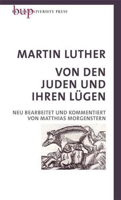 Martin Luther: Von den Juden und Ihren Lügen, Buch