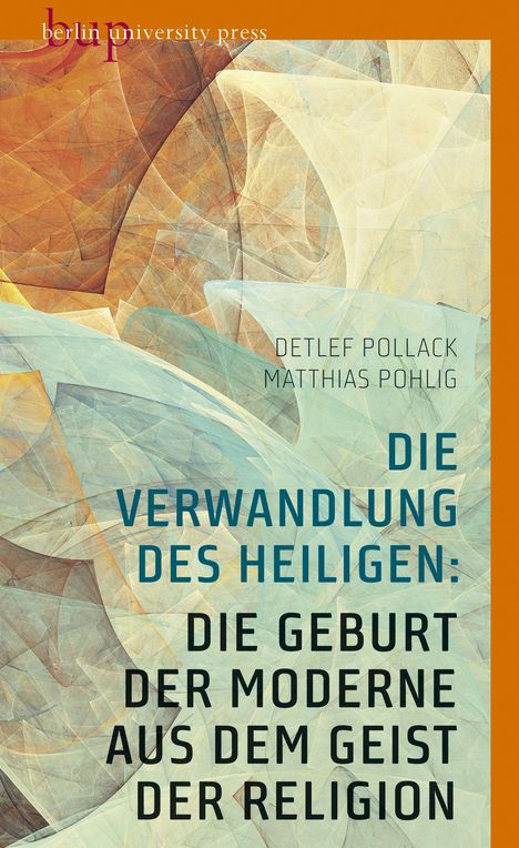 Pollack, D: Verwandlung des Heiligen: Die Geburt der Moderne, Buch