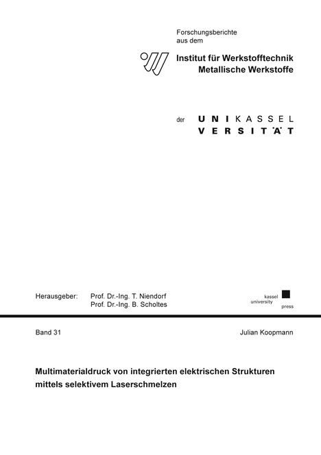 Julian Koopmann: Multimaterialdruck von integrierten elektrischen Strukturen mittels selektivem Laserschmelzen, Buch