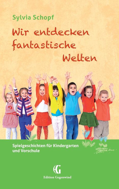 Sylvia Schopf: Wir entdecken fantastische Welten, Buch