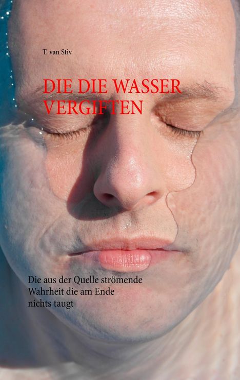 T. van Stiv: Die die Wasser vergiften, Buch