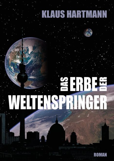Klaus Hartmann (geb. 1959): Das Erbe der Weltenspringer, Buch