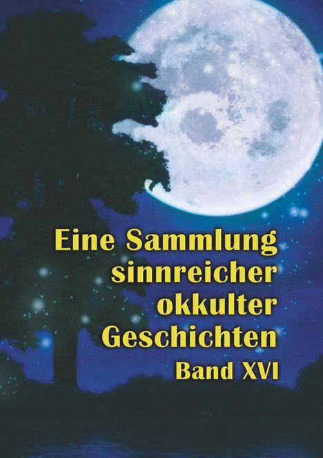 Johannes H. von Hohenstätten: Eine Sammlung sinnreicher okkulter Geschichten, Buch