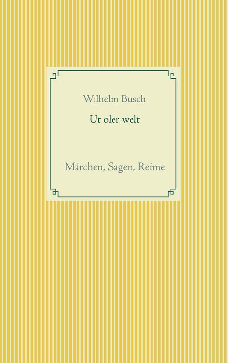 Wilhelm Busch: Ut oler welt, Buch