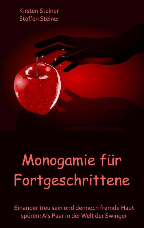 Kirsten Steiner: Monogamie für Fortgeschrittene, Buch