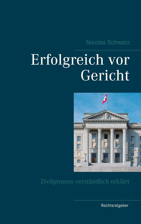 Nicolas Schwarz: Erfolgreich vor Gericht, Buch