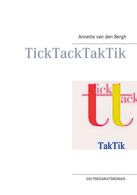 Annette Van Den Bergh: TickTackTakTik, Buch