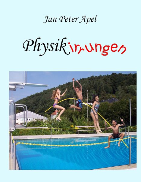 Jan Peter Apel: Physikirrungen, Buch