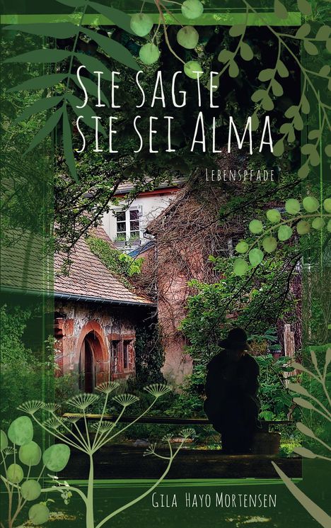 Gila Hayo Mortensen: Sie sagte sie sei Alma, Buch