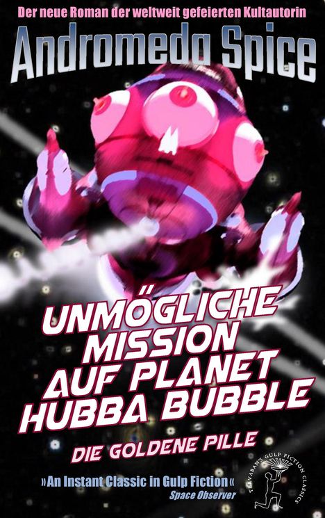 Andromeda Spice: Unmögliche Mission auf Planet Hubba Bubble, Buch