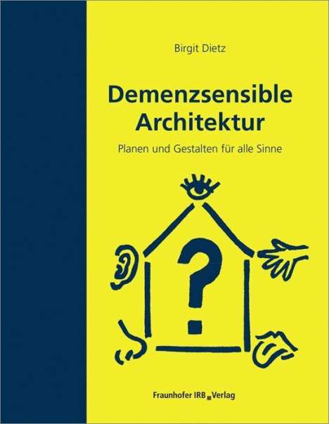 Birgit Dietz: Dietz, B: Demenzsensible Architektur, Buch