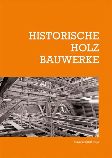 Elmar Arnhold: Historische Holzbauwerke., Buch
