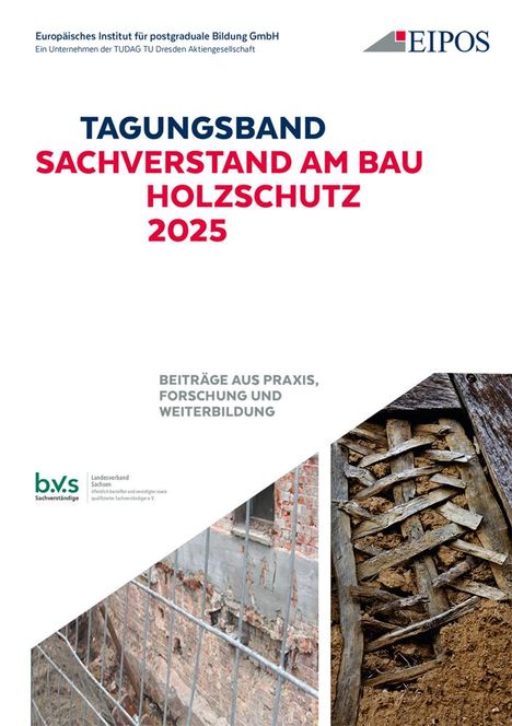 Tagungsband der EIPOS Sachverständigentage: Sachverstand am Bau - Holzschutz 2025, Buch